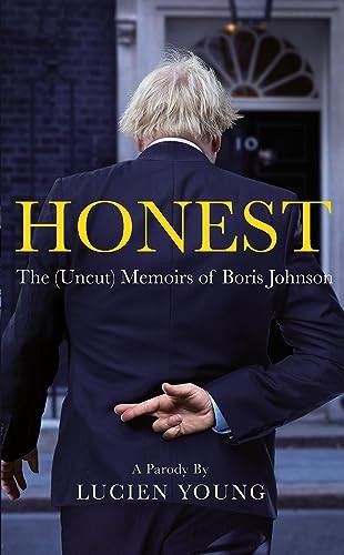 HONEST: The (Uncut) Memoirs of Boris Johnson,Lucien Young