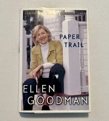 **SIGNED** Ellen Goodman, (Pulitzer Prize) Paper Trail 2004 HC/DJ