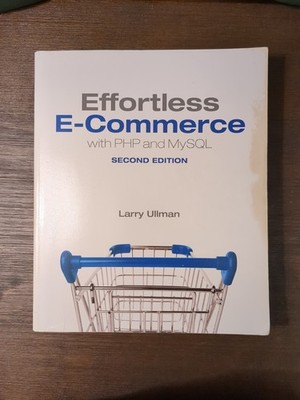 Voices That Matter Ser.: Effortless e-Commerce with PHP and MySQL by Larry...