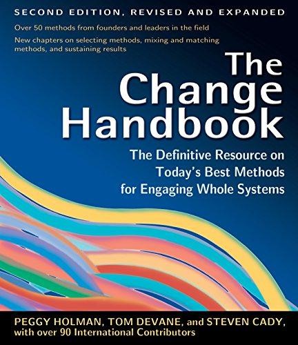 The Change Handbook: The Definitive Resource on Today's Best... - Peggy Holman