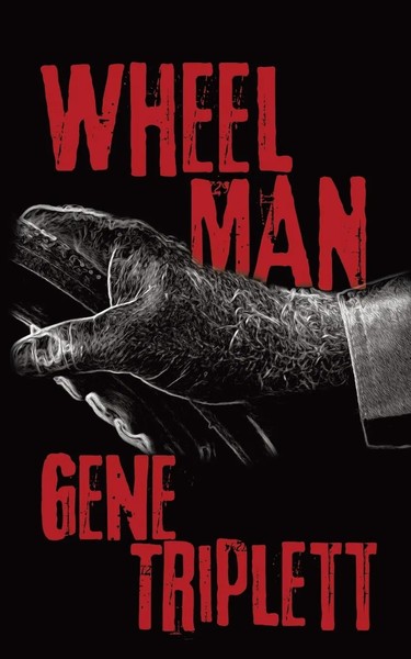 Gene Triplett | Wheel Man | Taschenbuch | Englisch (2016) | AuthorHouse-image
