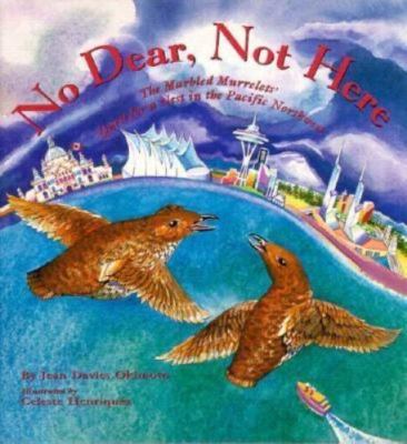 No Dear, Not Here: The Marbled Murrelets' Quest for a Nest in the Pacific...
