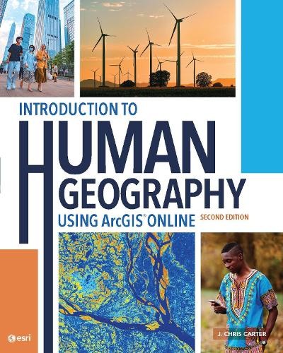 Introduction to Human Geography Using ArcGIS Online by J. Chr... - 9781589487468