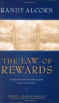 The Law of Rewards: Giving What You - Hardcover, by Randy Alcorn - Acceptable j