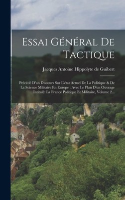 Jacques Antoine Hipp - Essai Gnral De Tactique  Prcd D'un Discour - X555z