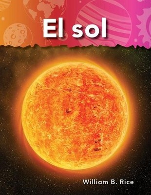 William Rice William B. Rice El sol (Taschenbuch) Science: Informational Text
