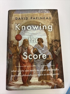 Knowing the Score: What Sports Can Teach Us About Philosophy HC DJ 2017 New