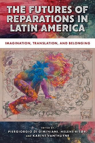 The Futures of Reparations in Latin America by Piergiorgio Di... - 9781978844391