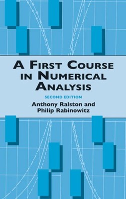 A First Course in Numerical Analysis: Second Edition (Dover Books on Mathema...
