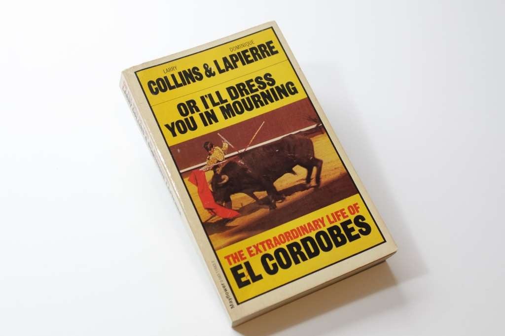 Or I'll Dress You in Mourning: El Cordobes - Lapierre, Dominique, Collins, Larry