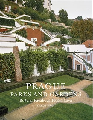 Prague Ser.: Prague : Gardens and Parks by Božena Pacáková-Hostálková ...