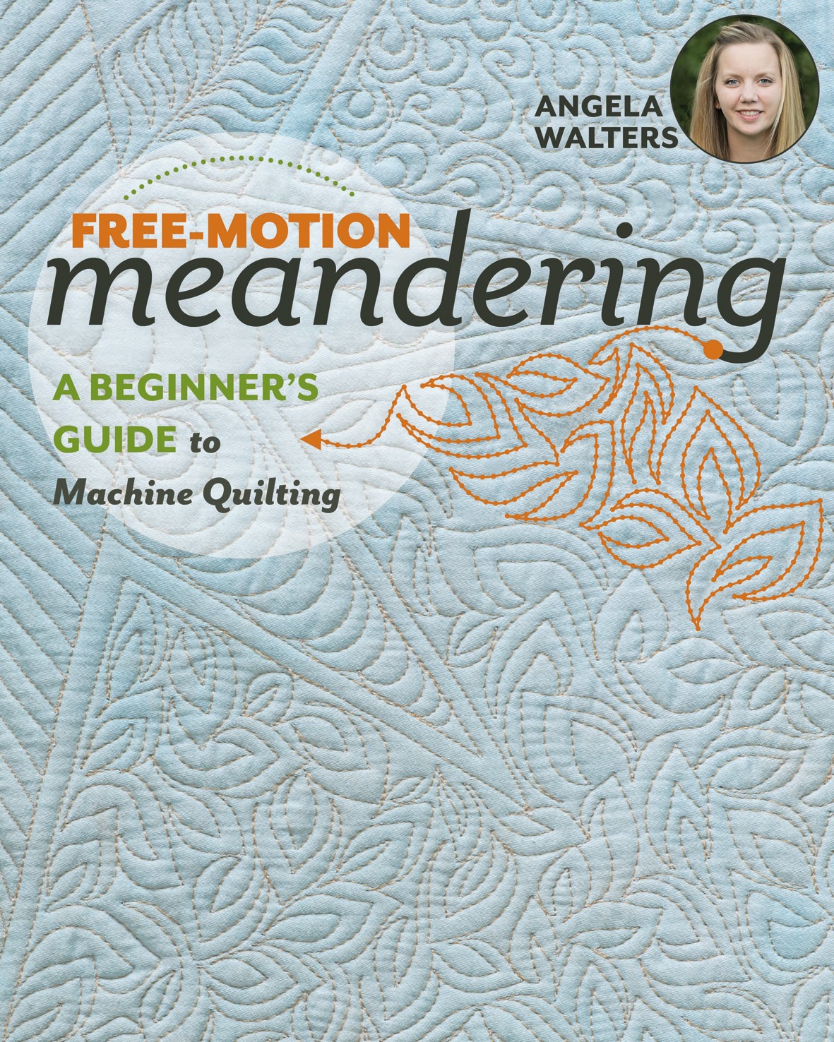 Free-Motion Meandering: A Beginner's Guide to Machine Quilting by Angela Walter - Image 3
