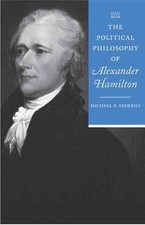 The Political Philosophy of Alexander Hamilton by Michael P. ... - 9781421405384