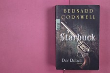 272362 Bernard Cornwell STARBUCK Rowohlt Taschenbuch Verlag Der Rebell