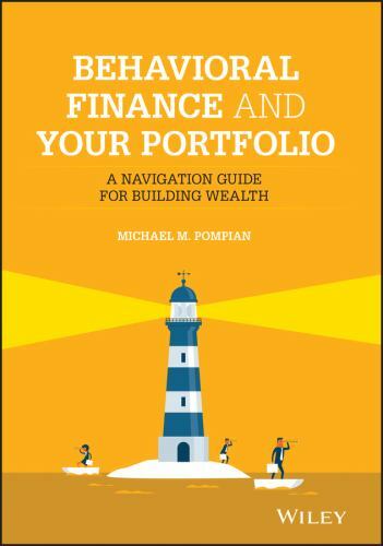 Behavioral Finance and Your Portfolio: A Navigation Guide for Building Wealth [W