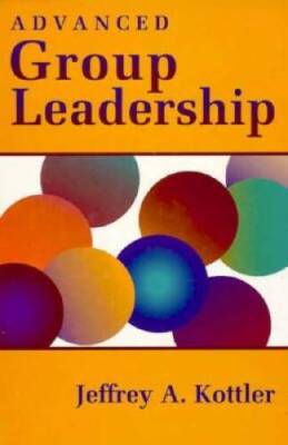 Advanced Group Leadership - Hardcover By Kottler, Jeffrey A. - VERY GOOD