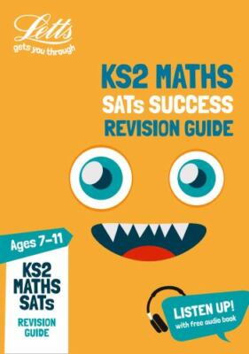 KS2 Maths SATs Revision Guide: Key Stage 2 (Letts KS2 SATs Success), Letts KS2, 