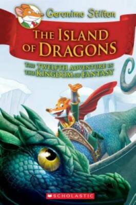 Island of Dragons (Geronimo Stilton and the Kingdom of Fantasy #12) - GOOD