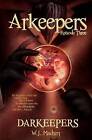 Arkeepers: Episode Three: Darkeepers by W J Madsen (Paperback / softback, 2012)