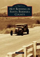 NEW Arcadia Publishing Hot Rodding in Santa Barbara County, CA 9781467132183 Ima
