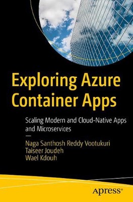 Exploring Azure Container Apps: Scaling Modern and Cloud-Native Apps and Microse