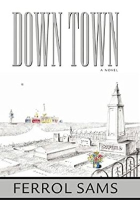 Down Town: a Novel H734/Mrc Hardcover Ferrol Sams