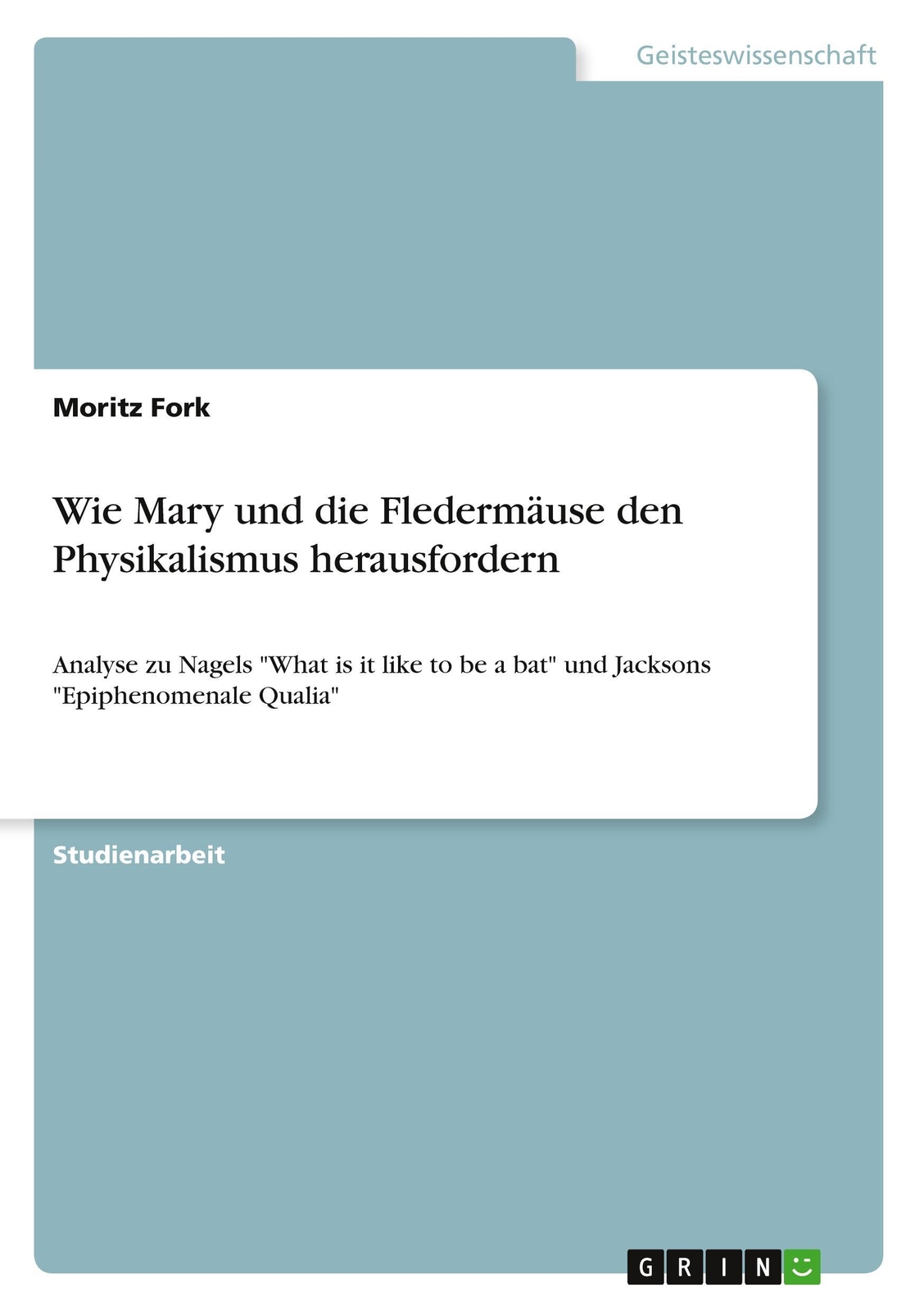 Thumbnail - Moritz Fork | Wie Mary Und Die Fledermäuse Den Physikalismus