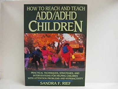 How to Reach and Teach ADD/ADHD - Paperback, by Rief Sandra F. - Acceptable