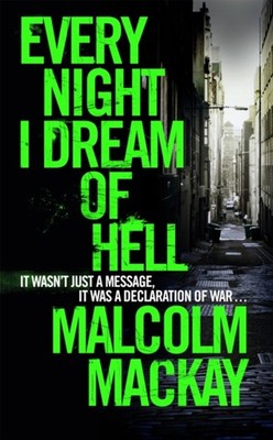 Every Night I Dream of Hell Hardcover Malcolm Mackay