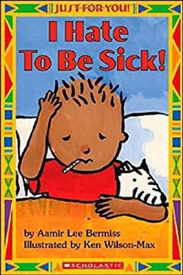 I Hate to Be Sick! Paperback Aamir Lee, Scholastic, Inc. Staff Be