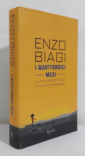 I117797 Enzo Biagi - Die vierzehn Monate Mein Widerstand - Rizzoli 2009