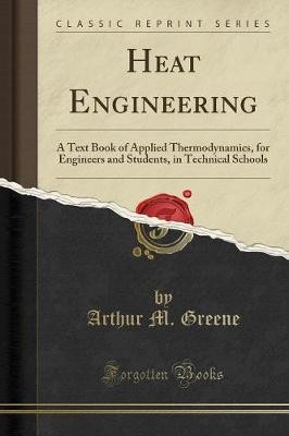 Heat Engineering A Text Book of Applied Thermodyna
