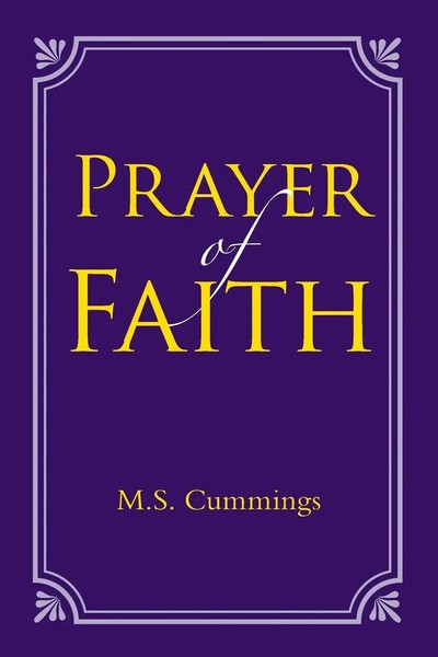 M. S. Cummings | Prayer Of Faith | Taschenbuch | Englisch (2015) | Westbow Press-image