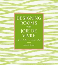 Designing Rooms with Joie de Vivre: A Fresh Take on Classic Style