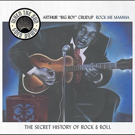 When the Sun Goes Down, Vol. 7: Rock Me Mamma by Arthur "Big Boy" Crudup (CD,... - Picture 1 of 1