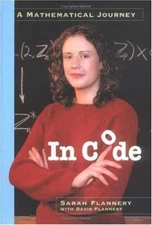 In Code: A Mathematical Journey by Flannery, Sarah