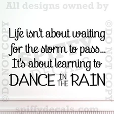 LIFE ISN'T ABOUT WAITING DANCE IN THE RAIN Quote Vinyl Wall Decal Decor Sticker