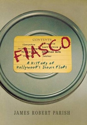 Fiasco: A History of Hollywood's Iconic Flops - Paperback - GOOD