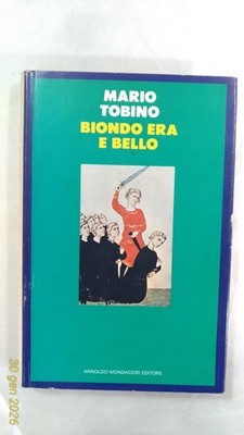 BLONDE ERA E BELLO - Mario Tobino - Mondadori - 1974