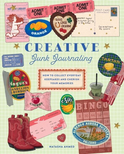 Creative Junk Journaling by Natasha Ahmed Hardback
