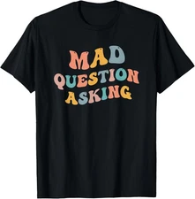 Mad Question Asking Funny Meme Sarcastic Joke Humor Music T-Shirt