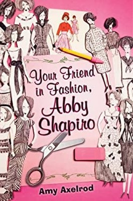 Your Friend in Fashion, Abby Shapiro Hardcover Amy Axelrod