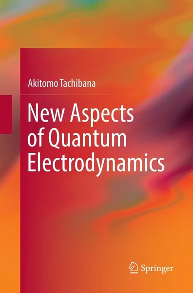 Akitomo Tachibana | New Aspects Of Quantum Electrodynamics | Taschenbuch (2018)-image