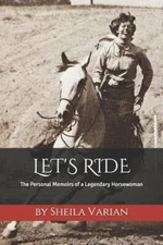 Let's Ride: The Personal Memoirs of a Legendary Horsewoman by Evie Tubbs Sweeney