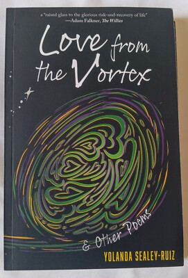 #ad Love From The Vortex amp; Other Poems Yolanda Sealey Ruiz Inscribed Signed 2020 $25.00