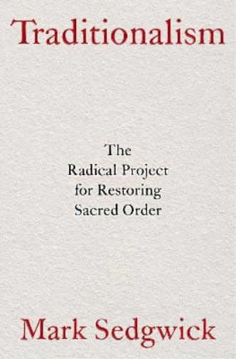 Mark Sedgwick Traditionalism (Copertina rigida)