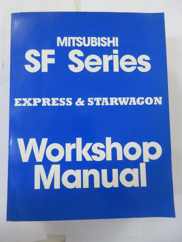 MITSUBISHI SF SERIES EXPRESS & STARWAGON WORKSHOP MANUAL