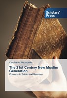 The 21St Century New Muslim Generation Caroline A. Neumueller