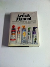 The Artist's Manual: Equipment, Materials, Techniques - Smith, Stan