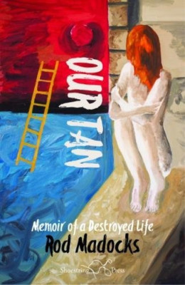 Our Tan: Memoir of a Destroyed Life - Paperback / softback NEW Madocks, Rod 30/0